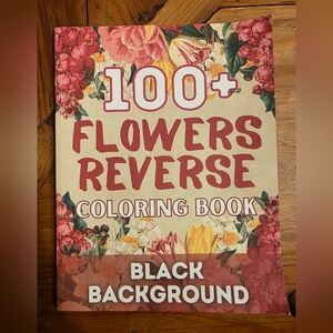 100+ Flowers Reverse Coloring Book